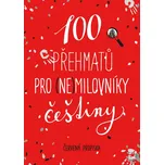100 přehmatů pro (ne)milovníky češtiny…
