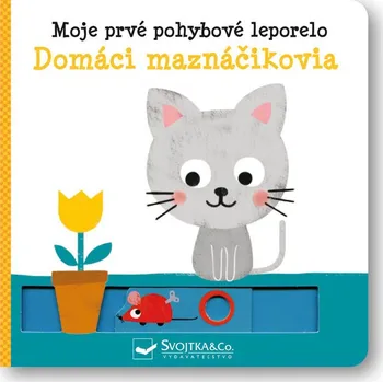 Bystrá hlava Moje prvé pohyblivé leporelo Domáci maznáčikovia - Yao Kawamura