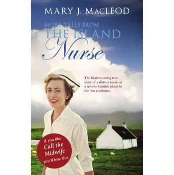 Cestování More Tales from The Island Nurse - MacLeod, Mary