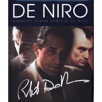 Cestování De Niro. Osobisty album Roberta de Niro - Kimberly Calhoun