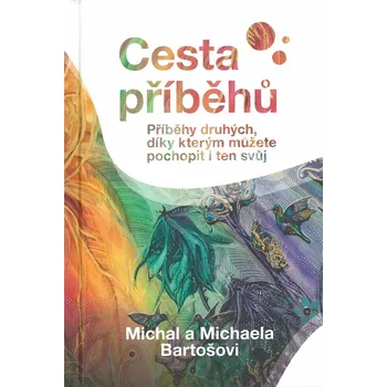 Cesta příběhů: Příběhy druhých, díky…