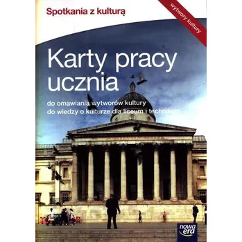 Spotkania z kulturą. Wytwory kultury. Klasa 1-3, liceum/technikum. Wiedza o kulturze. Karty pracy - Gulda Przemysław, Matuszczak Maria, Mrozkowiak-Nastrożna Natalia, Pieńkowska-Bartczak Beata