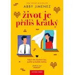 Život je příliš krátký – Abby Jimenez