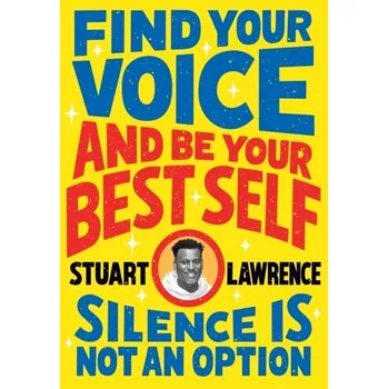 Kniha Silence is Not An Option: Find Your Voice and Be Your Best Self - Lawrence, Stuart (Senior Lecturer in Classical Studies, Massey University)