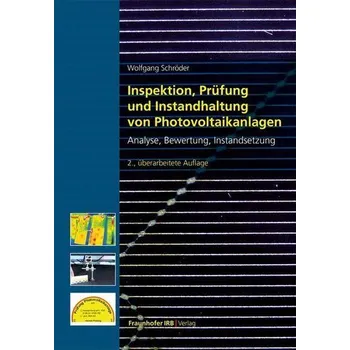 Inspektion, Prüfung und Instandhaltung von Photovoltaikanlagen. - Schröder, Wolfgang
