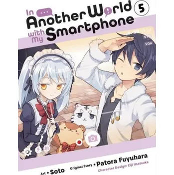 In Another World with My Smartphone, Vol. 5 (manga) – Soto (EN)