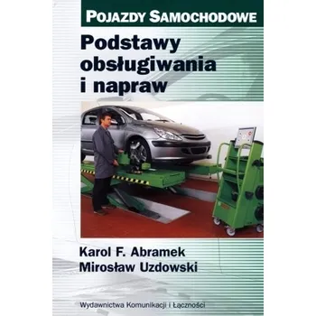 Podstawy obsługiwania i napraw - Abramek Karol F., Uzdowski Mirosław