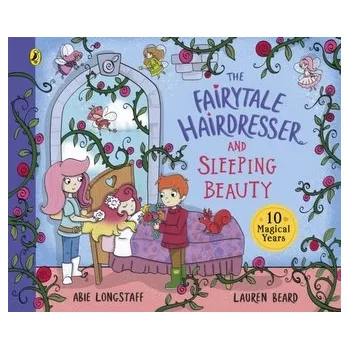 Kniha The Fairytale Hairdresser and Sleeping Beauty - Longstaff, Abie