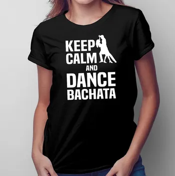 Žertovný předmět Keep calm and dance bachata - dámské tričko s potiskem