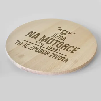 Žertovný předmět Jízda na motorce není hobby, to je způsob života - kulaté prkénko s gravírováním