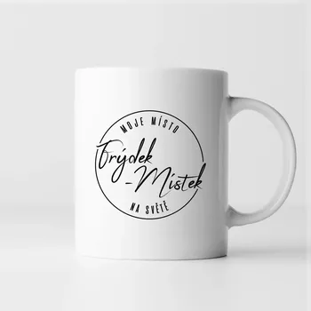 Žertovný předmět Frýdek-Místek - moje místo na světě - hrnek s potiskem