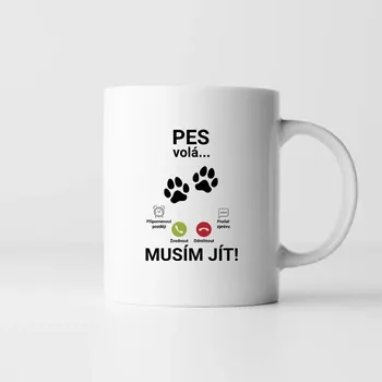 Žertovný předmět Pes volá - musím jít - hrnek s potiskem