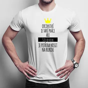 Žertovný předmět Otcovství je také práce - pánské tričko s potiskem