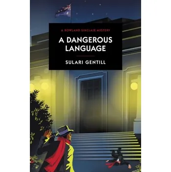 A Dangerous Language - Gentill, Sulari