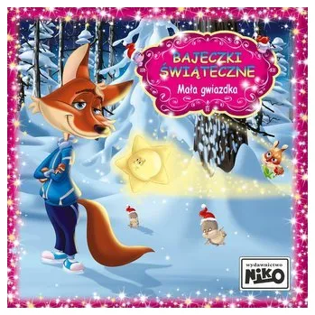 Pohádka Bajeczki Świąteczne. Mała gwiazdka - Elżbieta Śnieżkowska - Bielak