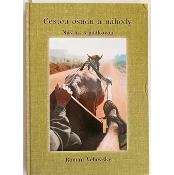 Cestování Cestou osudu a náhody 1.a 2. díl - Roman Vehovský