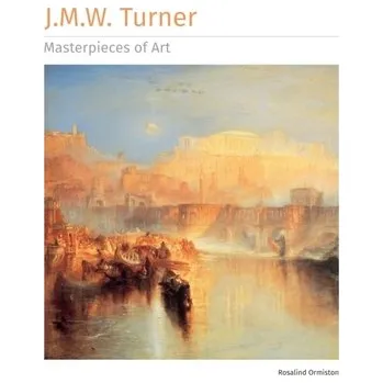 Cestování J.M.W. Turner Masterpieces of Art - Ormiston, Rosalind