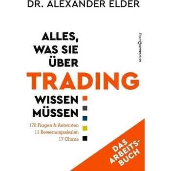 Alles, was Sie über Trading wissen müssen - Das Arbeitsbuch - Alexander Elder