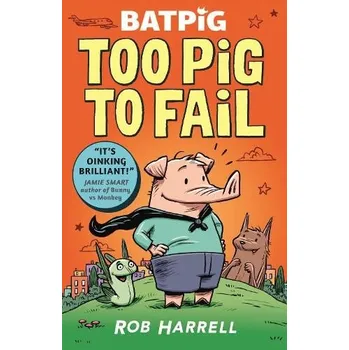 Učebnice Batpig: Too Pig to Fail - Harrell, Rob