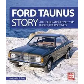 Ford Taunus Story - Storz, Alexander F.