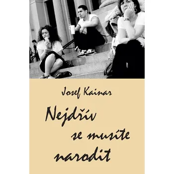 Kniha Nejdřív se musíte narodit