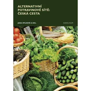 Kniha Alternativní potravinové sítě: Česká cesta.