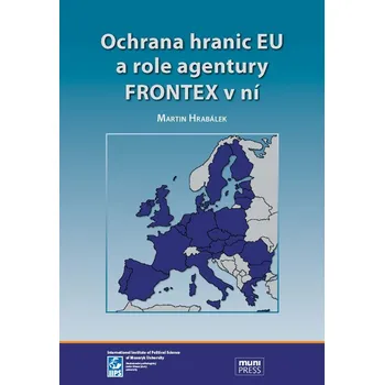 Kniha Ochrana hranic EU a role agentury FRONTEX v ní