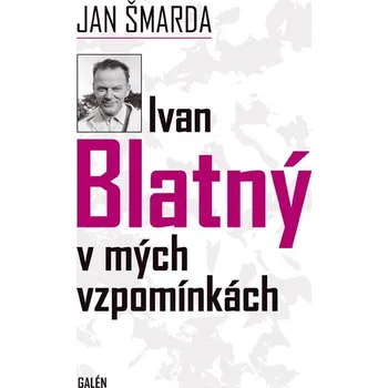 Kniha Ivan Blatný v mých vzpomínkách