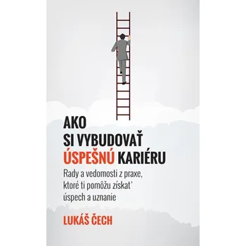 Kniha Ako si vybudovať úspešnú kariéru