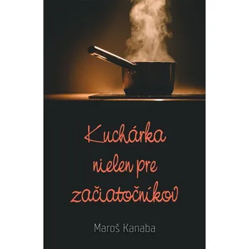 Kniha Kuchárka nielen pre začiatočníkov
