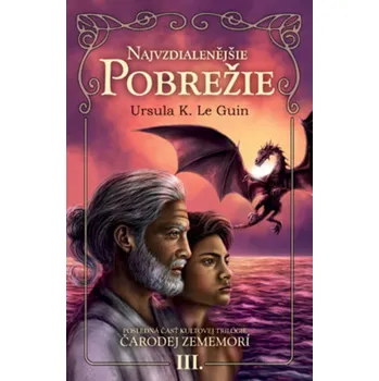Najvzdialenejšie pobrežie (3. diel) - Ursula K. Le Guin