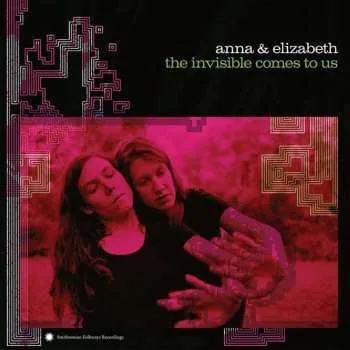 Zahraniční hudba CD Anna And Elizabeth: The Invisible Comes To Us 2018