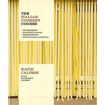 Italian Cookery Course - Caldesi, Katie a Caldesi, Giancarlo