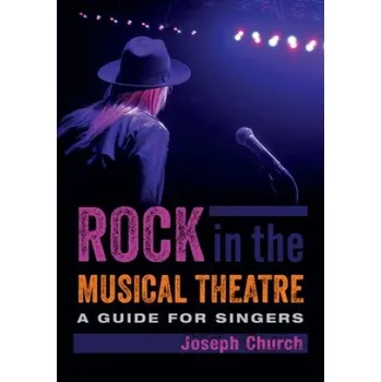 Populárně naučná literatura pro dospělé Rock in the Musical Theatre – Joseph Church (EN)