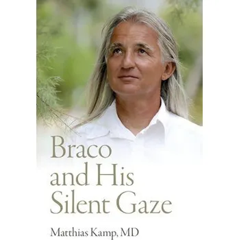 Cizojazyčná kniha Braco and His Silent Gaze - MD, Matthias Kamp,