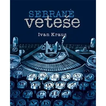 Sebrané veteše - Ivan Kraus (2023, pevná)