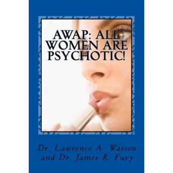 Učebnice Awap: All Women Are Psychotic! – Dr Lawrence a Watson (EN)
