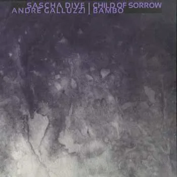 Zahraniční hudba LP Sascha Dive: Child Of Sorrow / Bambo 2017