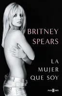 La Mujer Que Soy - Britney Spears [ES] (2023, brožovaná)