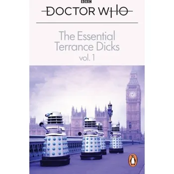 The Essential Terrance Dicks Volume 1 - Dicks, Terrance [EN] (2022, Měkká, Random House UK Ltd)