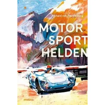 Motorsporthelden - Frankenberg, Richard von
