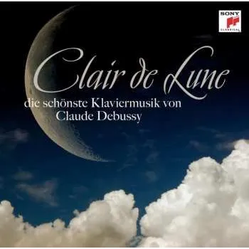 Zahraniční hudba CD Claude Debussy: Clair De Lune (Die Schönste Klaviermusik Von Claude Debussy) 2012