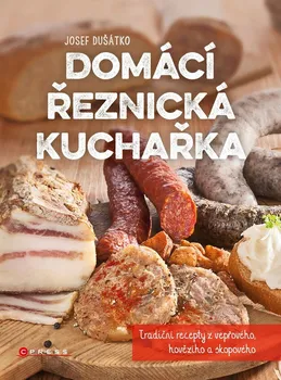 Kniha Domácí řeznická kuchařka - Josef Dušátko (2016) [E-kniha]