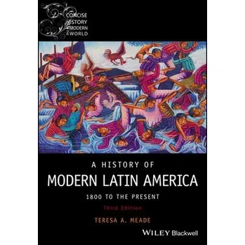Cizí jazyk History of Modern Latin America - Meade, Teresa A. (Union College, New York)