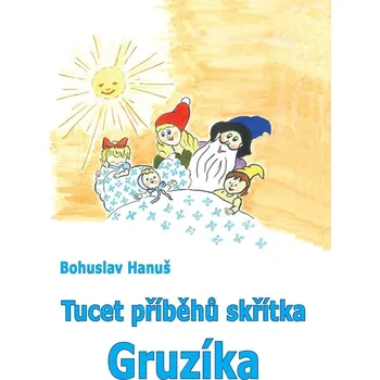 Pohádka Tucet příběhů skřítka Gruzíka - Bohuslav Hanuš