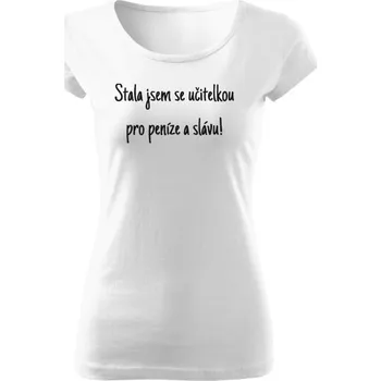 Dámské tričko Tričko s potiskem Dream job Učitelka dámské