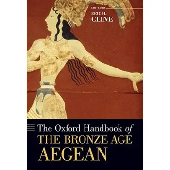 Oxford Handbook of the Bronze Age Aegean – Eric H. Cline (EN)