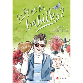 Kniha Co ty na to, babičko? - Květa Santlerová (E-Kniha)