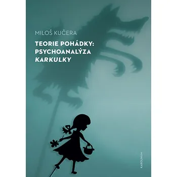Teorie pohádky: Psychoanalýza Karkulky