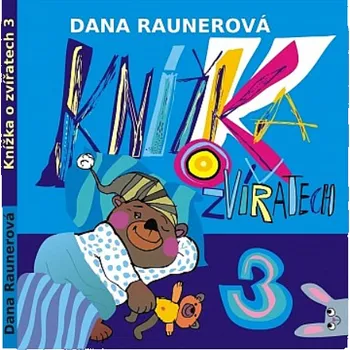 Pohádka Knížka o zvířatech 3.díl, Dana Raunerová